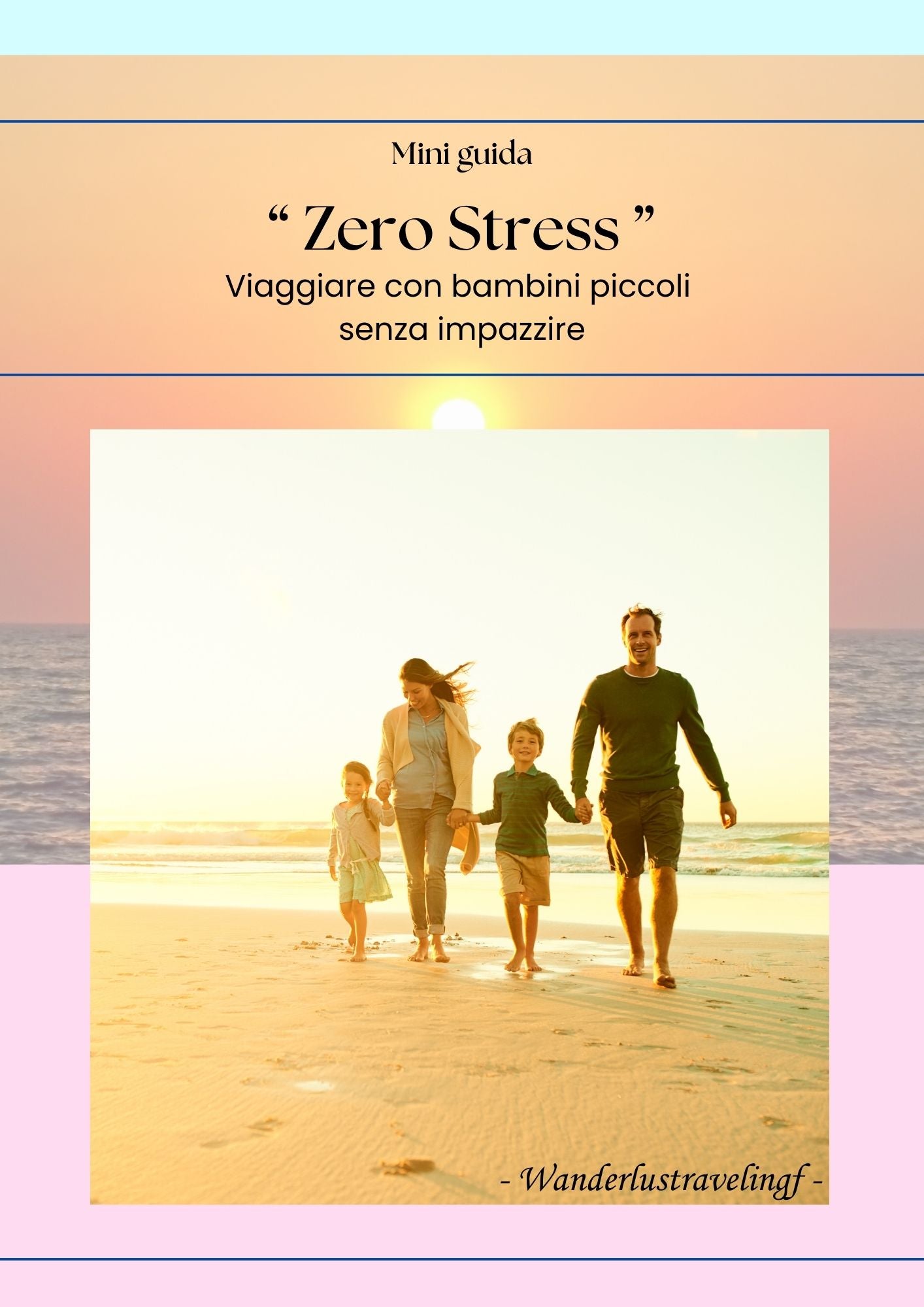 Viaggiare con bambini piccoli senza stress. Mini guida pratica per genitori (0-3 anni)
