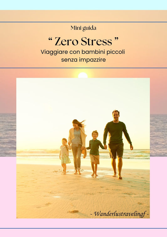 Viaggiare con bambini piccoli senza stress. Mini guida pratica per genitori (0-3 anni)